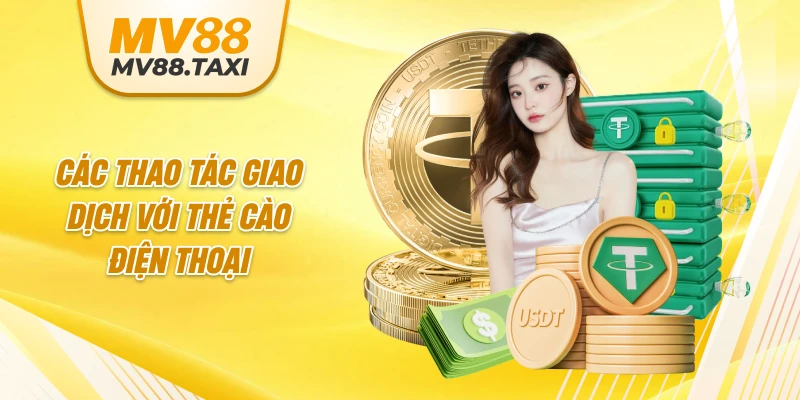 Các thao tác giao dịch với thẻ cào điện thoại