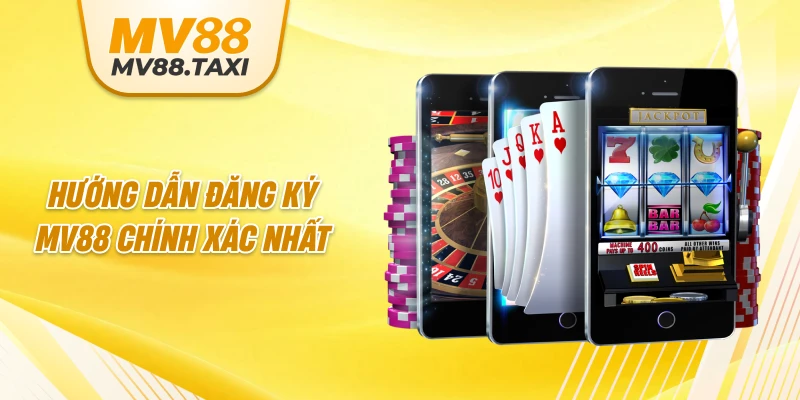 Hướng dẫn đăng ký MV88 chính xác nhất