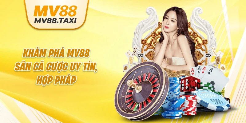 Khám phá MV88 - sân cá cược uy tín, hợp pháp
