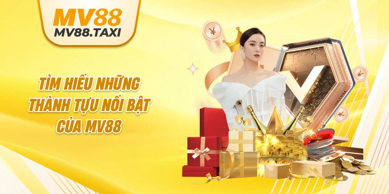 Tìm hiểu những thành tựu nổi bật của MV88